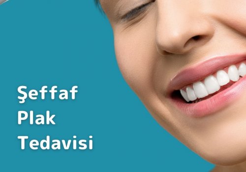 Şeffaf Plak Tedavisi